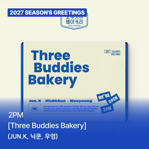 2PM (JUN.K, 닉쿤, 우영) - 2027 Season's Greetings [Three Buddies Bakery]